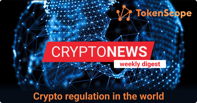 Crypto regulation in the world: weekly digest #105
