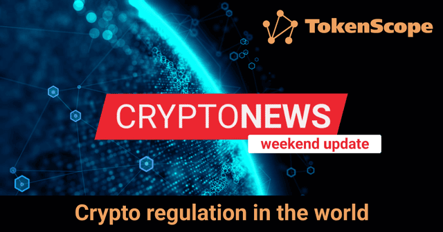 Crypto regulation in the world: weekend update