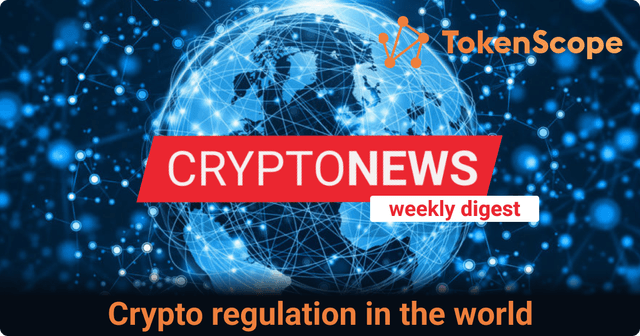 Crypto regulation in the world: weekly digest #115