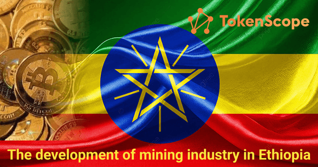 The development of mining industry in Ethiopia