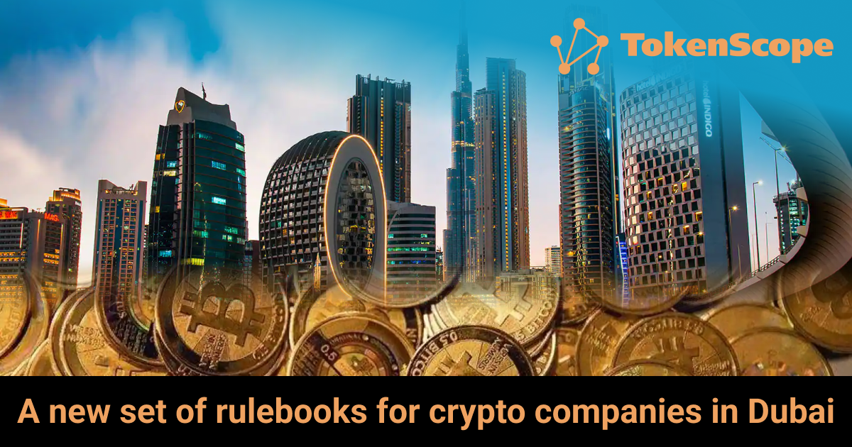 A new set of rulebooks for crypto companies in Dubai