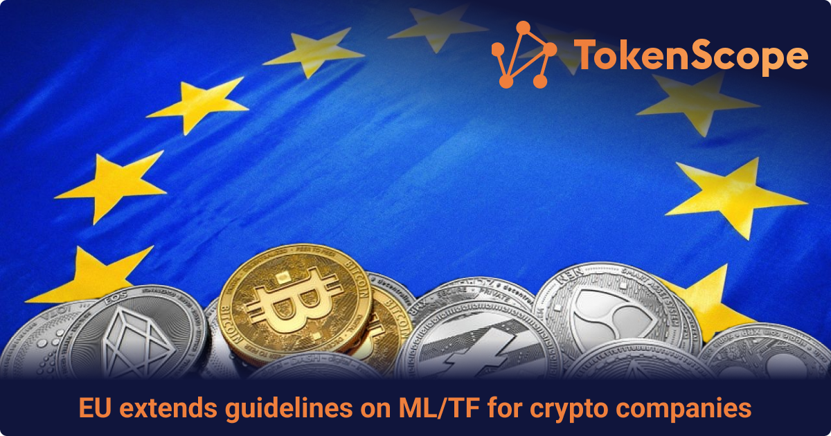 EU extends guidelines on ML/TF for crypto companies